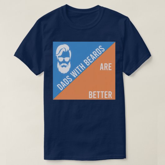 Dads met baarden zijn beter dan 4 1 t-shirt (Design voorkant)