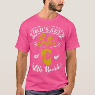 Dads zijn beter met baard t-shirt