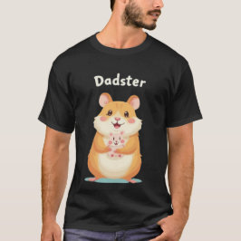 Dadster – Father’s Day Hamster Tee for TinyFur T-shirt