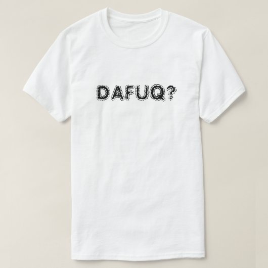 DAFAQ? T-shirt (Design voorkant)