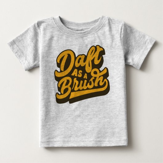 Daft As A Brush Yorkshire Anglais Slang TShirt (Devant)