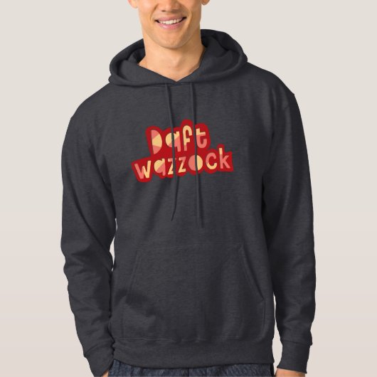Daft Wazzock Funny British Insults Sweat - shirt à (Devant)