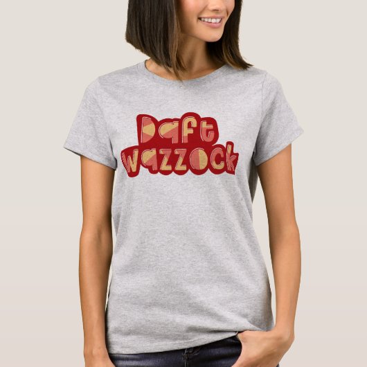 Daft Wazzock Funny British Insults T-shirt (Voorkant)