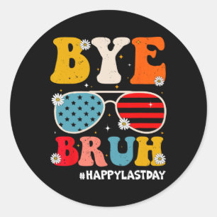 Dag Bruh Leraren Gelukkig Laatste Dag Van School Z Ronde Sticker