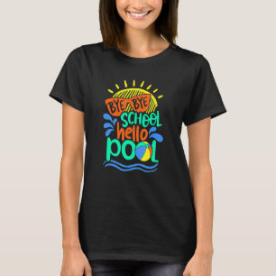 Dag, dag school Hallo Pool Summer Dag T-shirt