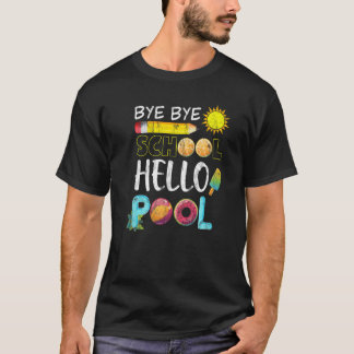 Dag, dag, school Hallo Pool Zomer Afgelopen dag Sc T-shirt