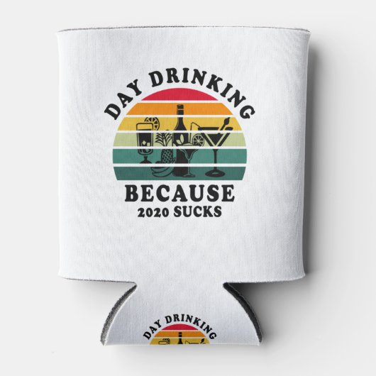 Dag drink omdat 2020 zucht blikjeskoeler (Voorkant)