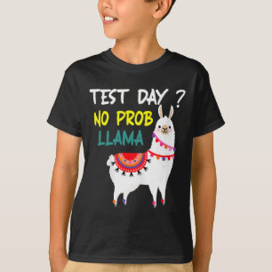 Dag Geen Prob-Llama Leraar Testdag voor Te T-shirt