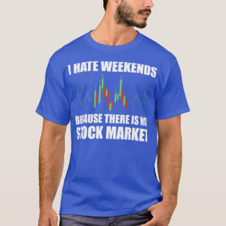 Dag handelen I Hate Weekends 1 T-shirt