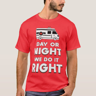 Dag of nacht, we doen het goed, bruisende chauffeu t-shirt