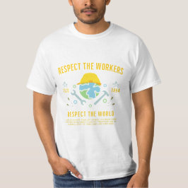 Dag van de Arbeid Respect De arbeiders respecteren T-shirt