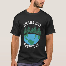 Dag van de Arbor Elke Dag van de Arbor T-shirt