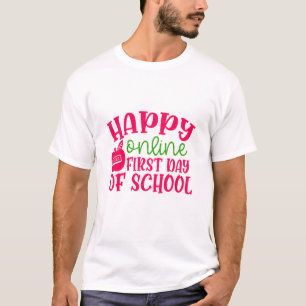 Dag van de leraar Gelukkig Online Eerste Dag van d T-shirt