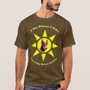 Dag zonder Dobie Doberman Pinscher T-shirt