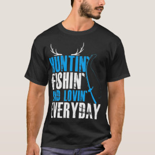 Dagelijks jagen Vist en geniet T-shirt
