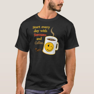 Dagelijks starten met Sarcasm en koffie T-shirt