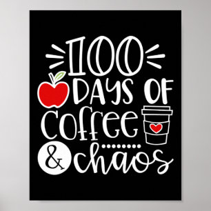 Dagen van koffie chaos leraar blij 100 dagen van s poster