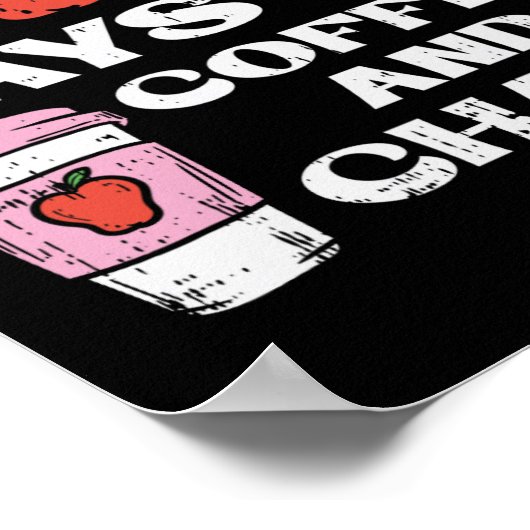 Dagen van koffie en chaos 100e dag school leraar poster (Hoek)