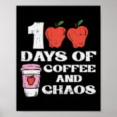 Dagen van koffie en chaos 100e dag school leraar poster (Voorkant)