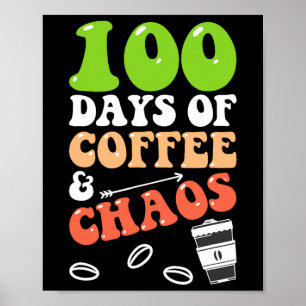 Dagen van koffie en chaos 100e dag school leraar poster