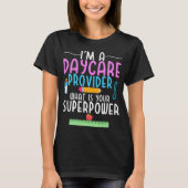 Dagverzorger Wat is uw Superpower-leraar? T-shirt (Voorkant)