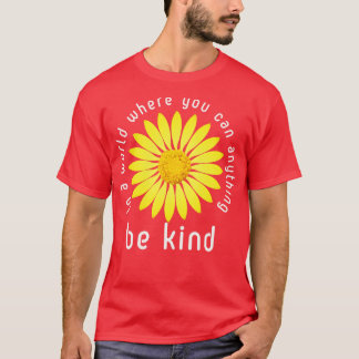 Daisy in een wereld waar je alles kunt zijn t-shirt