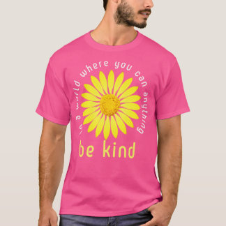 Daisy in een wereld waar je alles kunt zijn t-shirt
