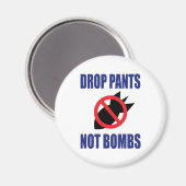 Daling Pants not Bombs - Grappig anti-oorlogslogan Magneet (Voorkant / Achterkant)