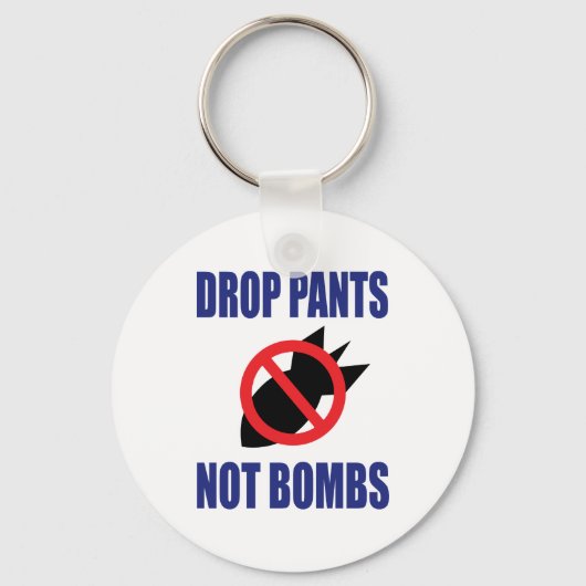 Daling Pants not Bombs - Grappig anti-oorlogslogan Sleutelhanger (Voorkant)