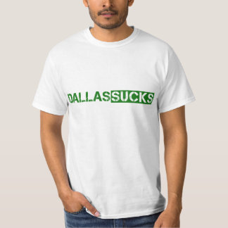 Dallas Sucks Value T-Shirt