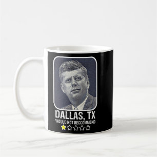 Dallas Texas raadt President JFK niet aan Koffiemok