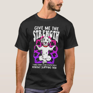 Dalmatian Yoga Mandala Geef Me Sterkte Stomme Mens T-shirt