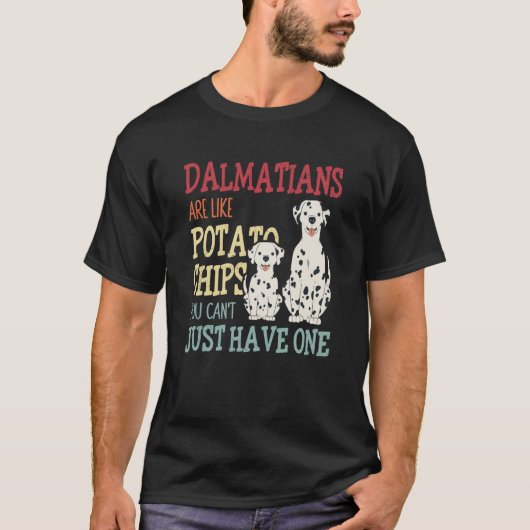 Dalmatians Are Like Dog Owner Dalmatian  1 T-shirt (Voorkant)