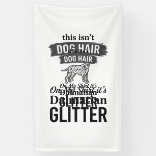Dalmatische Glitter Grappige Hond Haar Citaat Ontw Spandoek