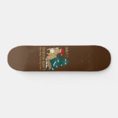 DAM HET! CHRISTMAS WEER? WEG VAN MIJN BOMEN SKATEBOARD (Horizontaal)