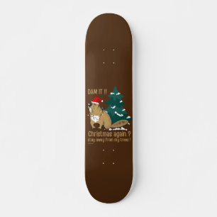 DAM HET! CHRISTMAS WEER? WEG VAN MIJN BOMEN SKATEBOARD
