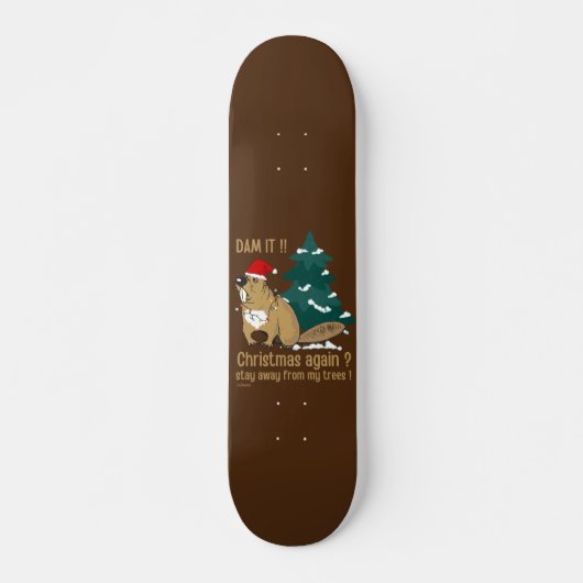 DAM HET! CHRISTMAS WEER? WEG VAN MIJN BOMEN SKATEBOARD (Voorkant)