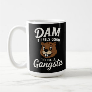 Dam Het Voelt Goed Gangsta Bever Grappig Koffiemok