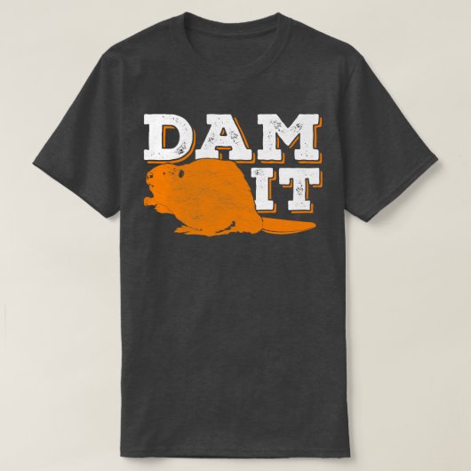 Dam It Beaver Funny Dierenvriend Gift T-shirt (Design voorkant)