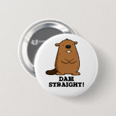 Dam Straight Sassy Beaver Pun Ronde Button 5,7 Cm (Voorkant /achterkant)