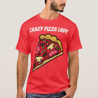 Dame de la pizza folle - Drôle T-Shirt Copie
