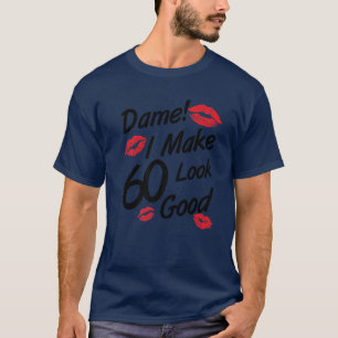 Dame. Ik laat 60 er goed uitzien grappig 60e verja T-shirt