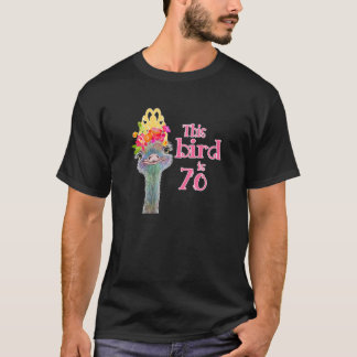 Dames 70e verjaardag Gift Deze vogel is 70 struisv T-shirt