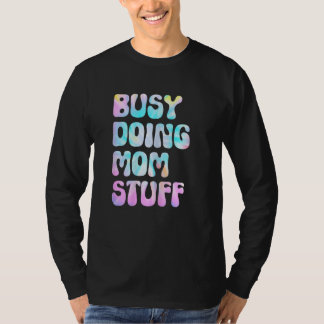 Dames Bezig Met Moeder Dingen Grappige Moederdag,  T-shirt