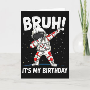 Dames Bruh Het Is Mijn Verjaardag Dabbing Astronau Kaart