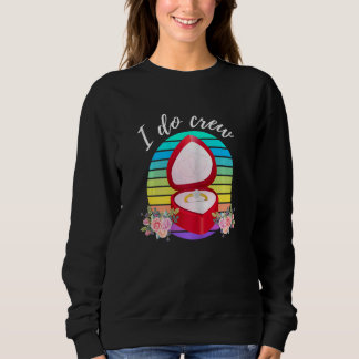 Dames Bruiloft Bruid Verloofde Ik Doe Crew Bruilof Trui