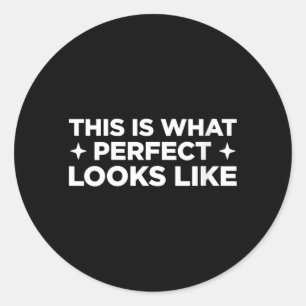 Dames Dit Is Hoe Perfect Er Uit Ziet Grappig Ronde Sticker