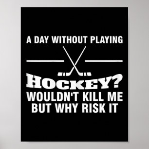 Dames Een dag zonder hockey te spelen Hockey Moede Poster