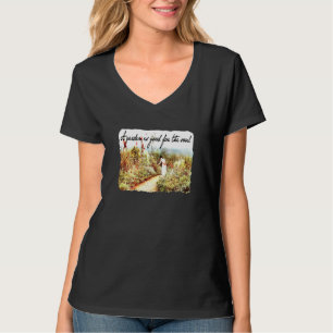 Dames Een tuin is goed voor de ziel Tuinieren T-shirt