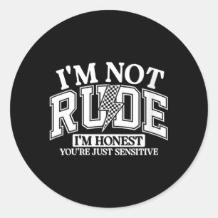 Dames grappige sarcastische niet onbeleefde beledi ronde sticker
